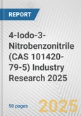 4-Iodo-3-Nitrobenzonitrile (CAS 101420-79-5) Industry Research 2025: Global and Regional Market Trends 2019-2024 and Forecast to 2029- Product Image