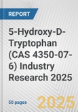 5-Hydroxy-D-Tryptophan (CAS 4350-07-6) Industry Research 2025: Global and Regional Market Trends 2019-2024 and Forecast to 2029- Product Image