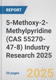 5-Methoxy-2-Methylpyridine (CAS 55270-47-8) Industry Research 2025: Global and Regional Market Trends 2019-2024 and Forecast to 2029- Product Image