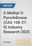 5-Methyl-2-Pyrrolidinone (CAS 108-27-0) Industry Research 2025: Global and Regional Market Trends 2019-2024 and Forecast to 2029- Product Image