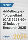 4-Methoxy-a-Toluenethiol (CAS 6258-60-2) Industry Research 2025: Global and Regional Market Trends 2019-2024 and Forecast to 2029- Product Image