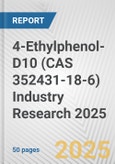 4-Ethylphenol-D10 (CAS 352431-18-6) Industry Research 2025: Global and Regional Market Trends 2019-2024 and Forecast to 2029- Product Image