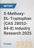 5-Methoxy-DL-Tryptophan (CAS 28052-84-8) Industry Research 2025: Global and Regional Market Trends 2019-2024 and Forecast to 2029- Product Image