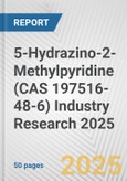 5-Hydrazino-2-Methylpyridine (CAS 197516-48-6) Industry Research 2025: Global and Regional Market Trends 2019-2024 and Forecast to 2029- Product Image