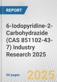 6-Iodopyridine-2-Carbohydrazide (CAS 851102-43-7) Industry Research 2025: Global and Regional Market Trends 2019-2024 and Forecast to 2029- Product Image