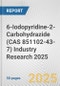 6-Iodopyridine-2-Carbohydrazide (CAS 851102-43-7) Industry Research 2025: Global and Regional Market Trends 2019-2024 and Forecast to 2029 - Product Thumbnail Image