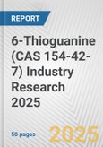 6-Thioguanine (CAS 154-42-7) Industry Research 2025: Global and Regional Market Trends 2019-2024 and Forecast to 2029- Product Image