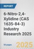 6-Nitro-2,4-Xylidine (CAS 1635-84-3) Industry Research 2025: Global and Regional Market Trends 2019-2024 and Forecast to 2029- Product Image