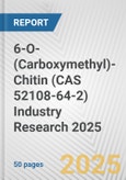 6-O-(Carboxymethyl)-Chitin (CAS 52108-64-2) Industry Research 2025: Global and Regional Market Trends 2019-2024 and Forecast to 2029- Product Image