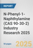 N-Phenyl-1-Naphthylamine (CAS 90-30-2) Industry Research 2025: Global and Regional Market Trends 2019-2024 and Forecast to 2029- Product Image