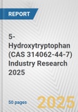 5-Hydroxytryptophan (CAS 314062-44-7) Industry Research 2025: Global and Regional Market Trends 2019-2024 and Forecast to 2029- Product Image