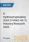 5-Hydroxytryptophan (CAS 314062-44-7) Industry Research 2025: Global and Regional Market Trends 2019-2024 and Forecast to 2029 - Product Image