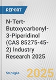 N-Tert-Butoxycarbonyl-3-Piperidinol (CAS 85275-45-2) Industry Research 2025: Global and Regional Market Trends 2019-2024 and Forecast to 2029- Product Image