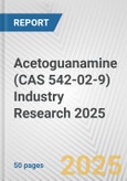 Acetoguanamine (CAS 542-02-9) Industry Research 2025: Global and Regional Market Trends 2019-2024 and Forecast to 2029- Product Image