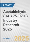 Acetaldehyde (CAS 75-07-0) Industry Research 2025: Global and Regional Market Trends 2019-2024 and Forecast to 2029- Product Image