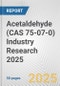 Acetaldehyde (CAS 75-07-0) Industry Research 2025: Global and Regional Market Trends 2019-2024 and Forecast to 2029 - Product Image