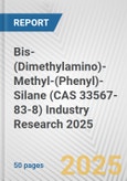 Bis-(Dimethylamino)-Methyl-(Phenyl)-Silane (CAS 33567-83-8) Industry Research 2025: Global and Regional Market Trends 2019-2024 and Forecast to 2029- Product Image