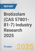 Brotizolam (CAS 57801-81-7) Industry Research 2025: Global and Regional Market Trends 2019-2024 and Forecast to 2029- Product Image