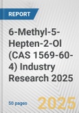 6-Methyl-5-Hepten-2-Ol (CAS 1569-60-4) Industry Research 2025: Global and Regional Market Trends 2019-2024 and Forecast to 2029- Product Image