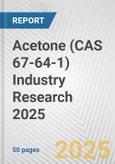 Acetone (CAS 67-64-1) Industry Research 2025: Global and Regional Market Trends 2019-2024 and Forecast to 2029- Product Image