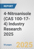 4-Nitroanisole (CAS 100-17-4) Industry Research 2025: Global and Regional Market Trends 2019-2024 and Forecast to 2029- Product Image