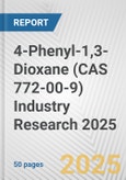 4-Phenyl-1,3-Dioxane (CAS 772-00-9) Industry Research 2025: Global and Regional Market Trends 2019-2024 and Forecast to 2029- Product Image