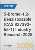 5-Bromo-1,2-Benzisoxazole (CAS 837392-65-1) Industry Research 2025: Global and Regional Market Trends 2019-2024 and Forecast to 2029- Product Image