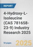 4-Hydroxy-L-Isoleucine (CAS 781658-23-9) Industry Research 2025: Global and Regional Market Trends 2019-2024 and Forecast to 2029- Product Image