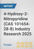 4-Hydroxy-2-Nitropyridine (CAS 101654-28-8) Industry Research 2025: Global and Regional Market Trends 2019-2024 and Forecast to 2029- Product Image