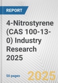 4-Nitrostyrene (CAS 100-13-0) Industry Research 2025: Global and Regional Market Trends 2019-2024 and Forecast to 2029- Product Image