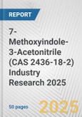 7-Methoxyindole-3-Acetonitrile (CAS 2436-18-2) Industry Research 2025: Global and Regional Market Trends 2019-2024 and Forecast to 2029- Product Image