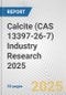 Calcite (CAS 13397-26-7) Industry Research 2025: Global and Regional Market Trends 2019-2024 and Forecast to 2029 - Product Image