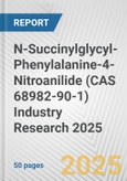 N-Succinylglycyl-Phenylalanine-4-Nitroanilide (CAS 68982-90-1) Industry Research 2025: Global and Regional Market Trends 2019-2024 and Forecast to 2029- Product Image