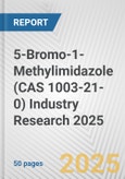 5-Bromo-1-Methylimidazole (CAS 1003-21-0) Industry Research 2025: Global and Regional Market Trends 2019-2024 and Forecast to 2029- Product Image