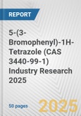 5-(3-Bromophenyl)-1H-Tetrazole (CAS 3440-99-1) Industry Research 2025: Global and Regional Market Trends 2019-2024 and Forecast to 2029- Product Image