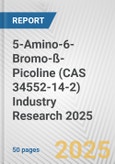 5-Amino-6-Bromo-ß-Picoline (CAS 34552-14-2) Industry Research 2025: Global and Regional Market Trends 2019-2024 and Forecast to 2029- Product Image