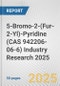 5-Bromo-2-(Fur-2-Yl)-Pyridine (CAS 942206-06-6) Industry Research 2025: Global and Regional Market Trends 2019-2024 and Forecast to 2029 - Product Thumbnail Image