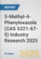 5-Methyl-4-Phenyloxazole (CAS 5221-67-0) Industry Research 2025: Global and Regional Market Trends 2019-2024 and Forecast to 2029 - Product Image