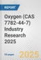 Oxygen (CAS 7782-44-7) Industry Research 2025: Global and Regional Market Trends 2019-2024 and Forecast to 2029 - Product Image