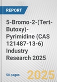 5-Bromo-2-(Tert-Butoxy)-Pyrimidine (CAS 121487-13-6) Industry Research 2025: Global and Regional Market Trends 2019-2024 and Forecast to 2029- Product Image