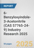 6-Benzyloxyindole-3-Acetonitrile (CAS 57765-24-9) Industry Research 2025: Global and Regional Market Trends 2019-2024 and Forecast to 2029- Product Image