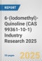 6-(Iodomethyl)-Quinoline (CAS 99361-10-1) Industry Research 2025: Global and Regional Market Trends 2019-2024 and Forecast to 2029 - Product Thumbnail Image