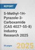 5-Methyl-1H-Pyrazole-3-Carboxamide (CAS 4027-55-8) Industry Research 2025: Global and Regional Market Trends 2019-2024 and Forecast to 2029- Product Image