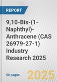 9,10-Bis-(1-Naphthyl)-Anthracene (CAS 26979-27-1) Industry Research 2025: Global and Regional Market Trends 2019-2024 and Forecast to 2029- Product Image