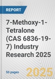 7-Methoxy-1-Tetralone (CAS 6836-19-7) Industry Research 2025: Global and Regional Market Trends 2019-2024 and Forecast to 2029- Product Image