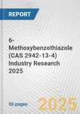 6-Methoxybenzothiazole (CAS 2942-13-4) Industry Research 2025: Global and Regional Market Trends 2019-2024 and Forecast to 2029- Product Image