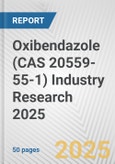 Oxibendazole (CAS 20559-55-1) Industry Research 2025: Global and Regional Market Trends 2019-2024 and Forecast to 2029- Product Image