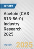 Acetoin (CAS 513-86-0) Industry Research 2025: Global and Regional Market Trends 2019-2024 and Forecast to 2029- Product Image