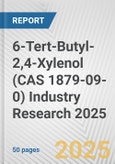 6-Tert-Butyl-2,4-Xylenol (CAS 1879-09-0) Industry Research 2025: Global and Regional Market Trends 2019-2024 and Forecast to 2029- Product Image