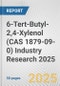 6-Tert-Butyl-2,4-Xylenol (CAS 1879-09-0) Industry Research 2025: Global and Regional Market Trends 2019-2024 and Forecast to 2029 - Product Thumbnail Image